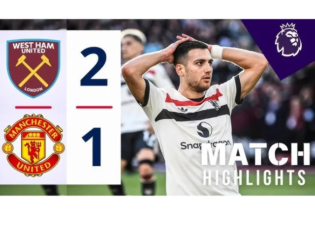 MU tiếp tục gây thất vọng khi để thua West Ham trên sân khách